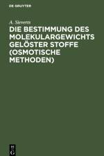 Die Bestimmung des Molekulargewichts gelöster Stoffe (osmotische Methoden) af A. Sieverts
