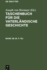 Taschenbuch für die vaterländische Geschichte. Band 28 (N. F. 10) af Joseph Von Hormayr