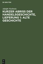 Kurzer Abriss der Handelsgeschichte, Lieferung 1: Alte Geschichte af Adolph Nischwitz