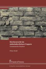 Kirchenrecht im mittelalterlichen Ungarn af Péter Kardinal Erdö