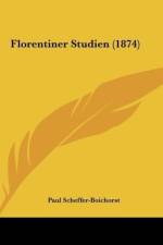 Florentiner Studien (1874) af Paul Scheffer-Boichorst