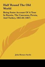 Half Round The Old World af John Horace Savile