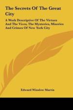 The Secrets Of The Great City af Edward Winslow Martin