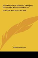 The Missionary Conference V1 Papers, Discussions, And General Review af William Stevenson