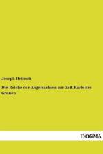 Die Reiche der Angelsachsen zur Zeit Karls des Großen af Joseph Heinsch