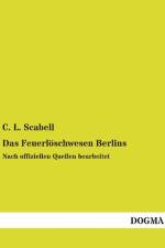 Das Feuerlöschwesen Berlins af C. L. Scabell