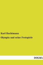 Olympia und seine Festspiele af Karl Hachtmann