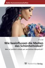 Wie beeinflussen die Medien das Schönheitsideal? af Irina Heß