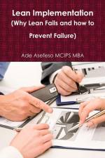 Lean Implementation (Why Lean Fails and how to Prevent Failure) af Ade Asefeso MCIPS MBA
