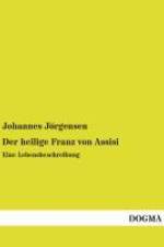 Der heilige Franz von Assisi af Johannes Jorgensen