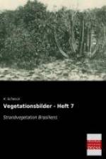Vegetationsbilder - Heft 7 af H. Schenck