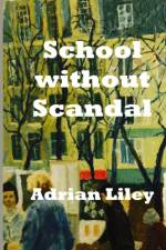 School without Scandal af Adrian Liley