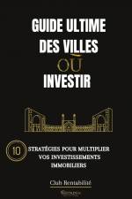 Guide ultime des villes où investir af Golden Inspirations
