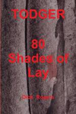 TODGER 80 Shades of Lay af Dick Rogers