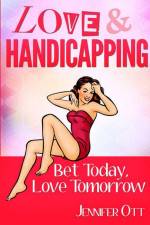 Love and Handicapping af Jennifer Ott