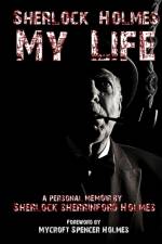 SHERLOCK HOLMES MY LIFE af Lawrence R. Spencer