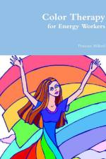 Color Therapy for Energy Workers af Francine Milford