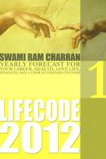 LIFE CODE 1 YEARLY FORECAST FOR 2012 af Swami Ram Charran