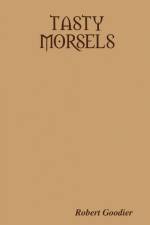 TASTY MORSELS af Robert Goodier