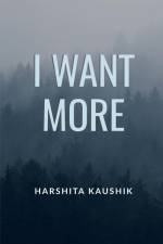 I Want More af Harshita Kaushik