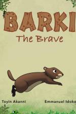 BARKI THE BRAVE - A Story About Bravery And Kindness af Toyin Akanni