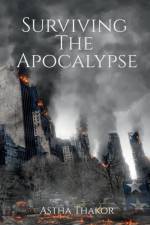 Surviving The Apocalypse af Astha Thakor