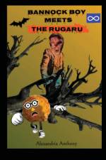 Bannock Boy Meets The Rugaru af Alexandria Anthony