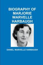 BIOGRAPHY OF MARJORIE WARVELLE HARBAUGH af Daniel Warvelle Harbaugh