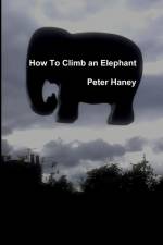 How to Climb an Elephant af Peter Haney