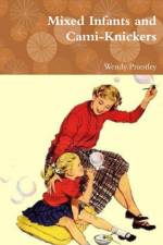 Mixed Infants and Cami-Knickers af Wendy Priestley