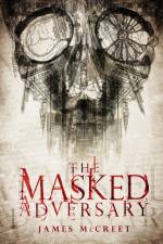 The Masked Adversary af James McCreet
