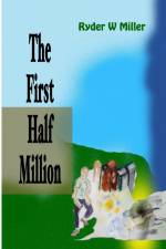 The First Half Million af Ryder W. Miller