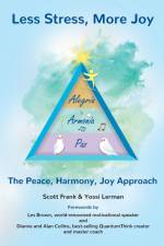 Less Stress, More Joy - The Peace, Harmony, Joy Approach af Scott Frank