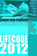 LIFE CODE 3 YEARLY FORECAST FOR 2012 af Swami Ram Charran