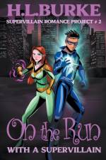 On the Run with a Supervillain af H. L. Burke