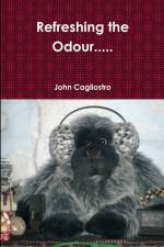 Refreshing the Odour..... af John Cagliostro