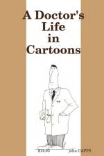 A Doctor's Life in Cartoons af John Capps