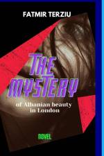 THE MYSTERY of Albanian beauty in London af Fatmir Terziu