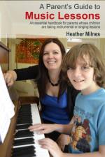 A Parent's Guide to Music Lessons af Heather Milnes