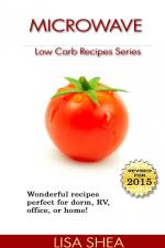 Microwave Low Carb Recipes af Lisa Shea