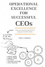 OPERATIONAL EXCELLENCE FOR SUCCESSFUL CEOs af Noel Cardona
