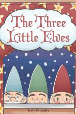 The Three Little Elves af Katy Bromley