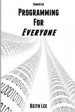 Programming for Everyone af Keith Lee