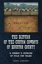 The Return of the Custom Cowboys of Houston County af Carol Langham