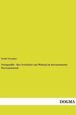 Vorzugszölle - Ihre Geschichte und Wirkung im internationalen Warenaustausch af Erich Trescher