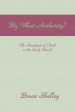 By What Authority af Bruce Shelley