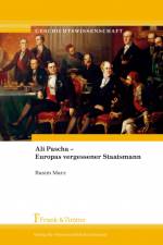Ali Pascha ¿ Europas vergessener Staatsmann af Rasim Marz