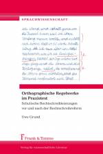 Orthographische Regelwerke im Praxistest af Uwe Grund