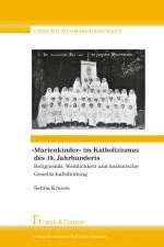 ¿Marienkinder¿ im Katholizismus des 19. Jahrhunderts af Selina Krause
