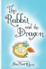 The Rabbit and the Dragon af Dan Paul Roberts